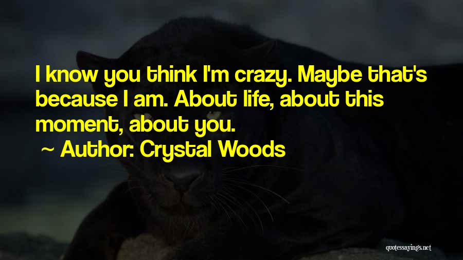 Crazy For My Boyfriend Quotes By Crystal Woods