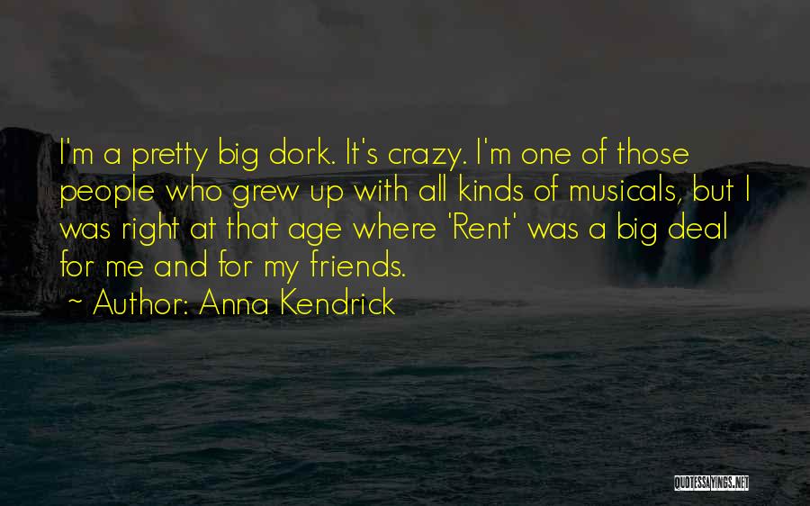 Crazy Friends Quotes By Anna Kendrick Crazy Friends Quotes By Anna Kendrick