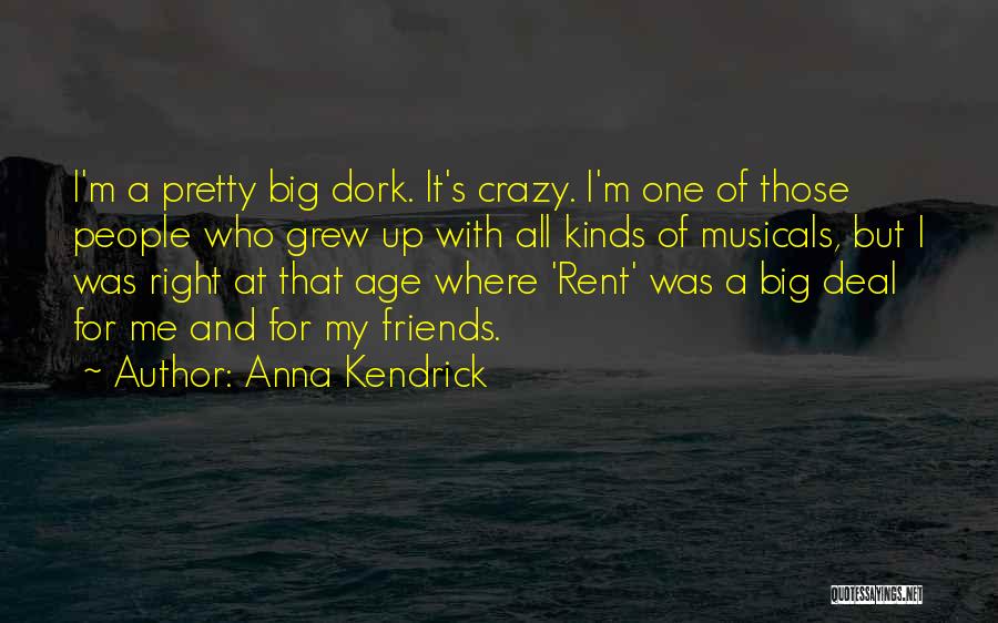 Crazy Friends Quotes By Anna Kendrick