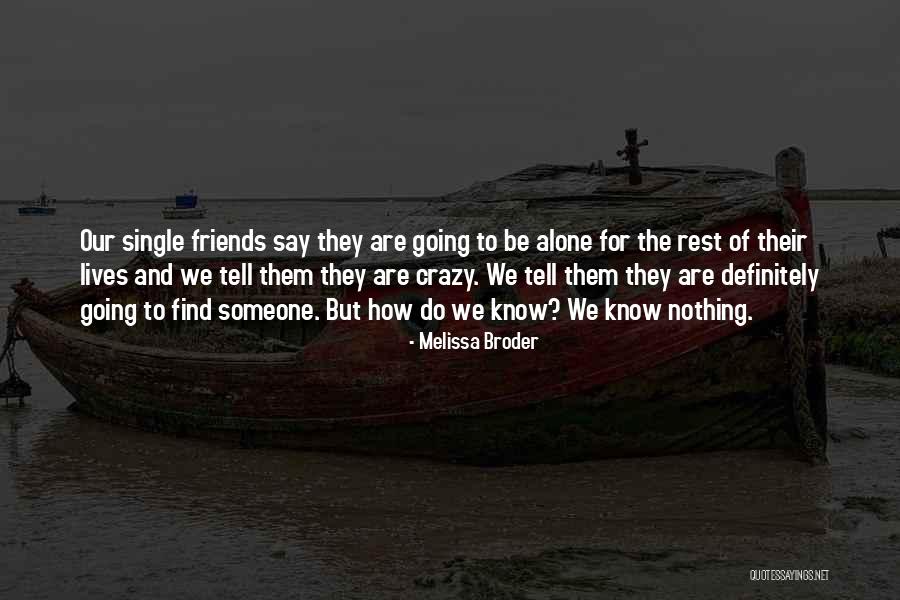 Crazy Friends Quotes By Melissa Broder