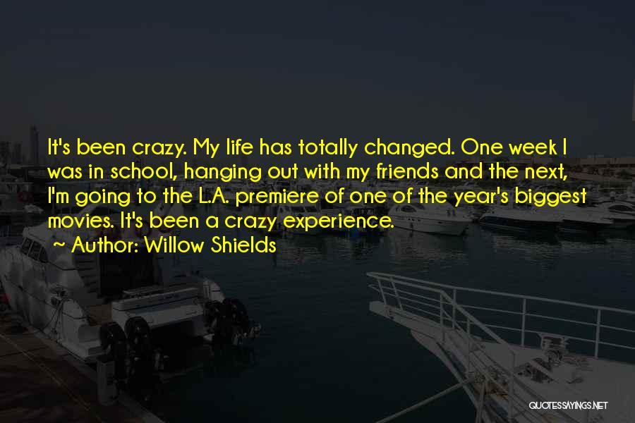 Crazy Friends Quotes By Willow Shields