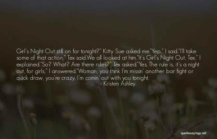 Crazy Funny Girl Quotes By Kristen Ashley Crazy Funny Girl Quotes By Kristen Ashley