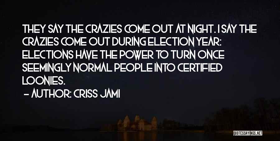 Crazy Funny True Quotes By Criss Jami
