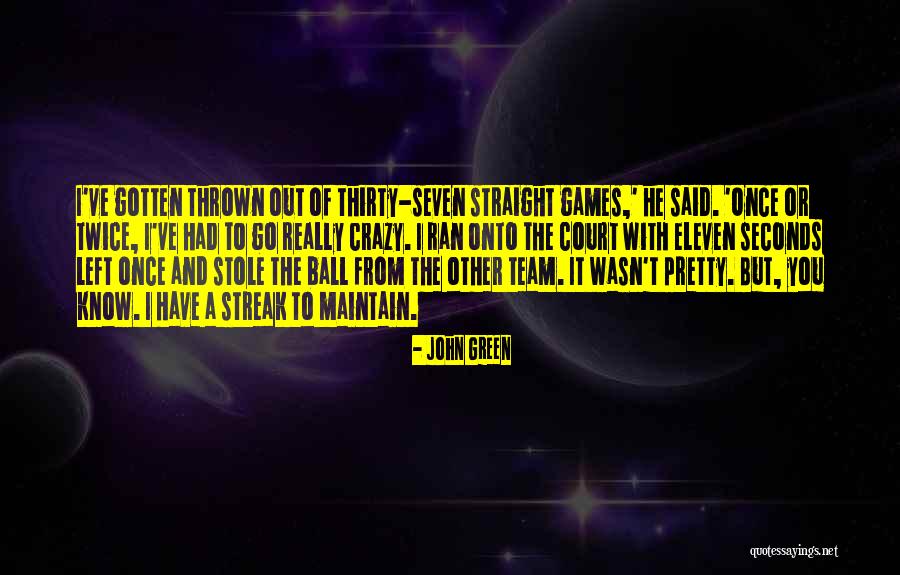 Crazy Games Quotes By John Green Crazy Games Quotes By John Green