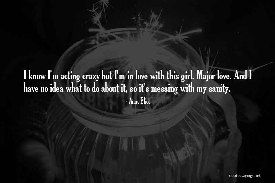 Crazy Girl In Love Quotes By Anne Eliot Crazy Girl In Love Quotes By Anne Eliot