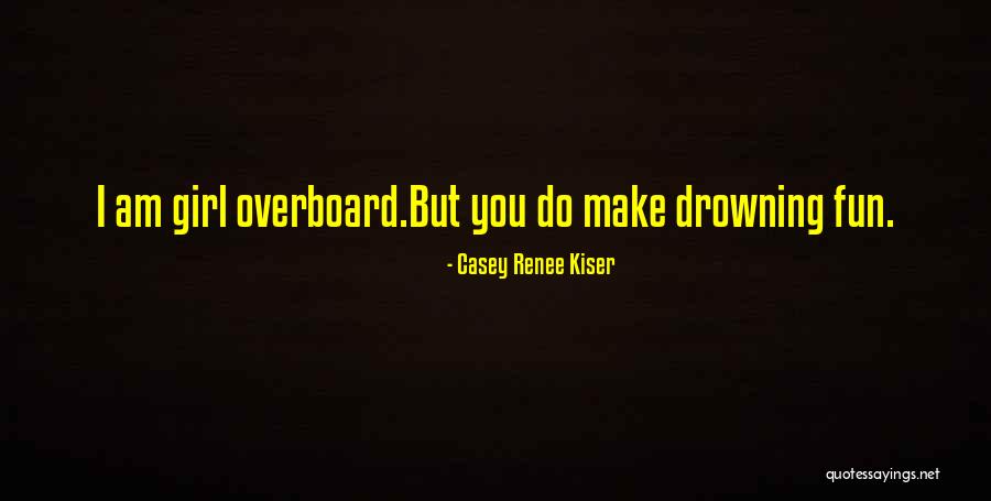 Crazy Girl In Love Quotes By Casey Renee Kiser