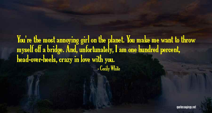 Crazy Girl In Love Quotes By Cecily White Crazy Girl In Love Quotes By Cecily White