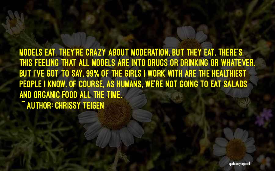 Crazy Girl Quotes By Chrissy Teigen