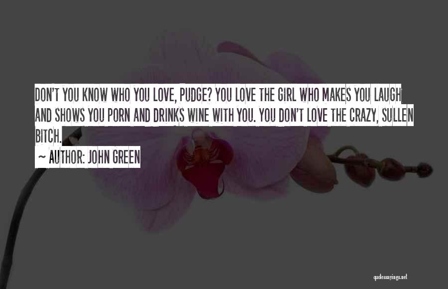 Crazy Girl Quotes By John Green