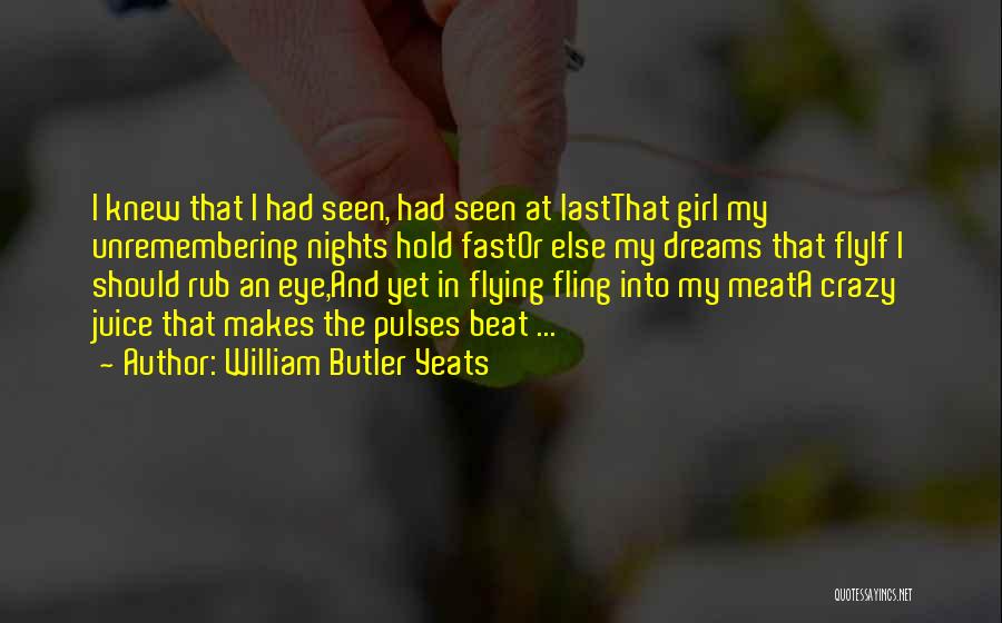 Crazy Girl Quotes By William Butler Yeats