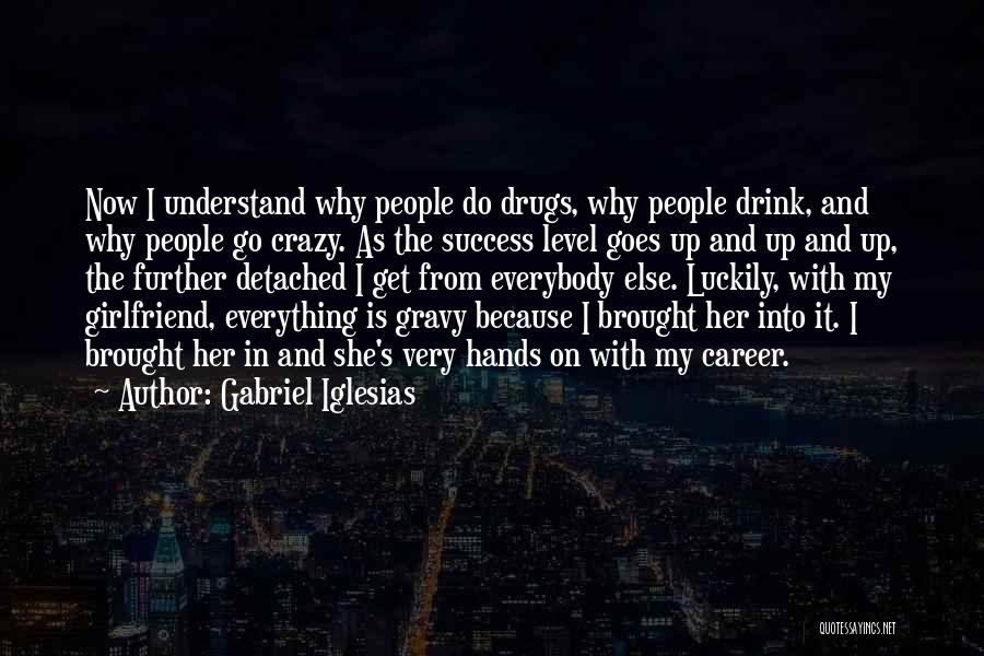 Crazy Girlfriend Quotes By Gabriel Iglesias