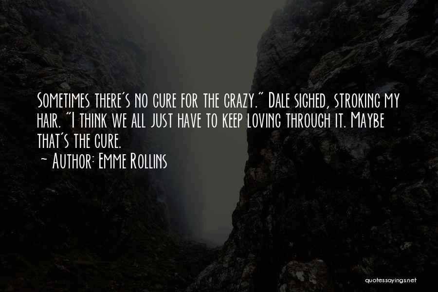 Crazy Hair Quotes By Emme Rollins Crazy Hair Quotes By Emme Rollins