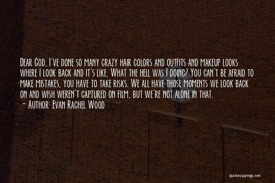 Crazy Hair Quotes By Evan Rachel Wood