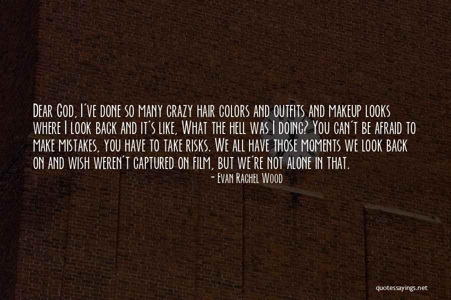 Crazy Hair Quotes By Evan Rachel Wood