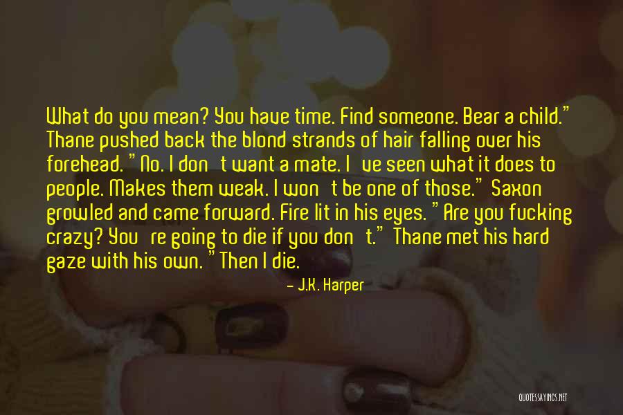Crazy Hair Quotes By J.K. Harper Crazy Hair Quotes By J.K. Harper