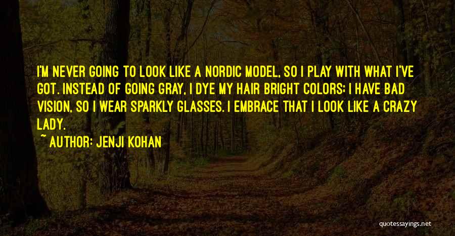 Crazy Hair Quotes By Jenji Kohan