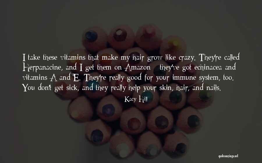 Crazy Hair Quotes By Kacy Hill Crazy Hair Quotes By Kacy Hill