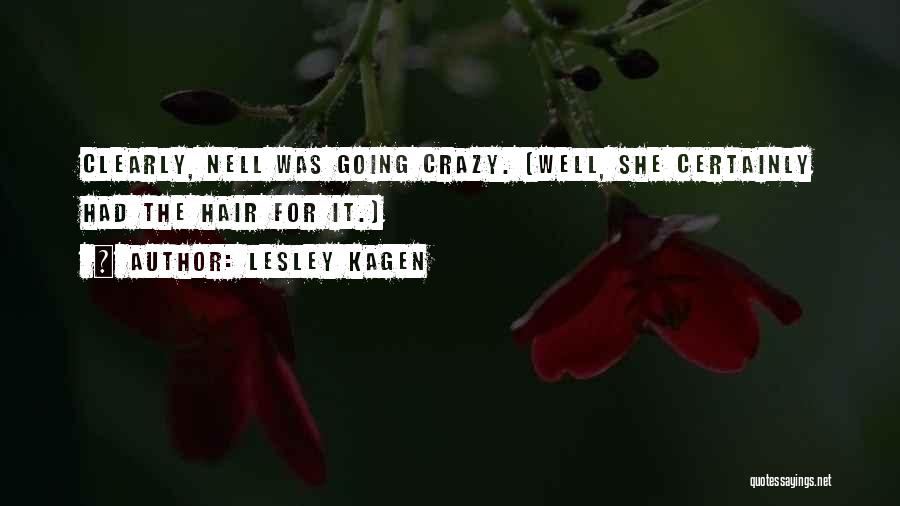 Crazy Hair Quotes By Lesley Kagen