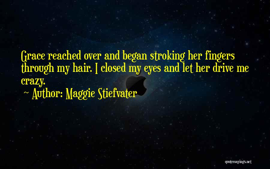 Crazy Hair Quotes By Maggie Stiefvater