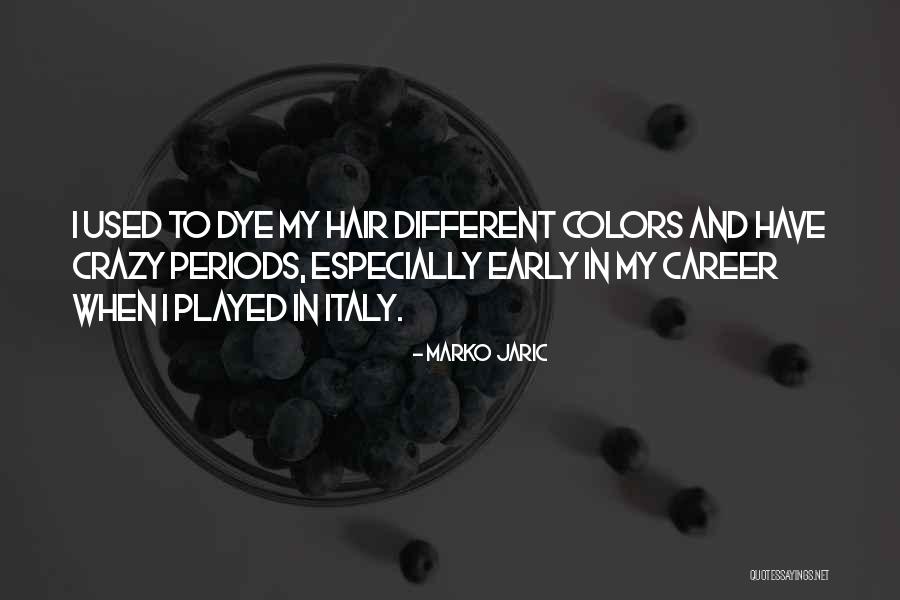 Crazy Hair Quotes By Marko Jaric