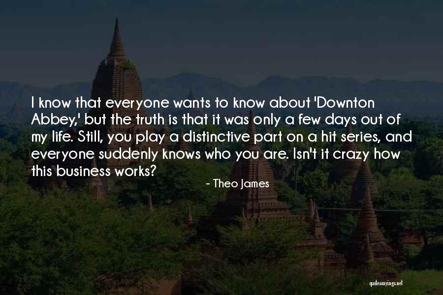 Crazy How Life Works Quotes By Theo James