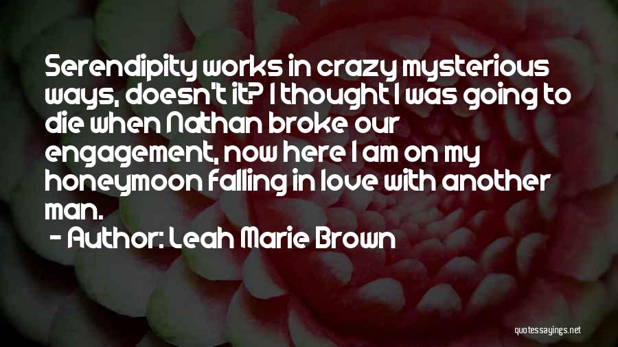 Crazy How Love Works Quotes By Leah Marie Brown