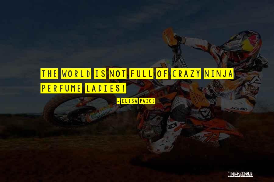 Crazy Humour Quotes By Elisa Paige Crazy Humour Quotes By Elisa Paige
