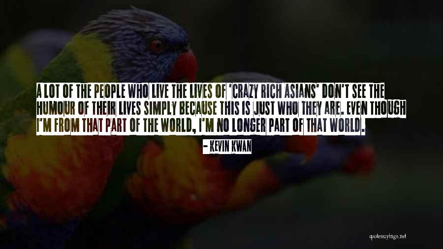 Crazy Humour Quotes By Kevin Kwan Crazy Humour Quotes By Kevin Kwan
