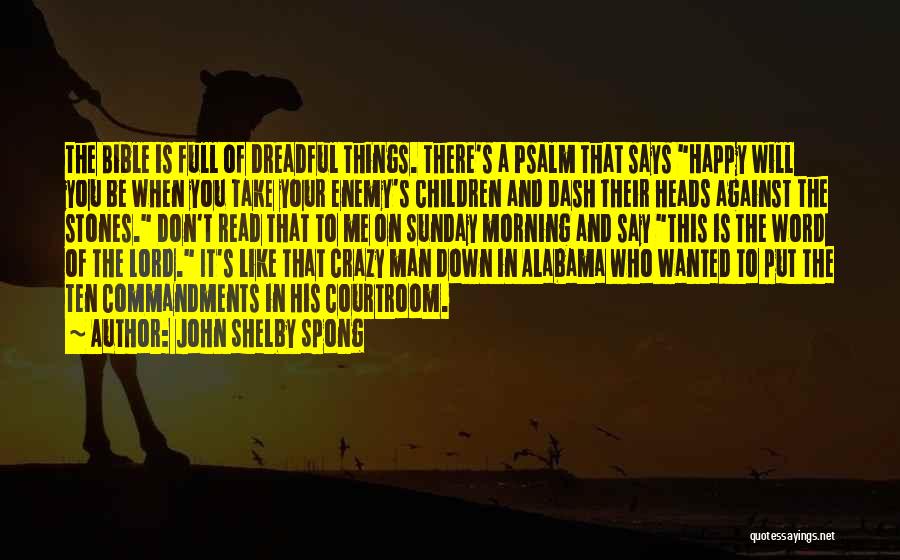 Crazy In Alabama Quotes By John Shelby Spong