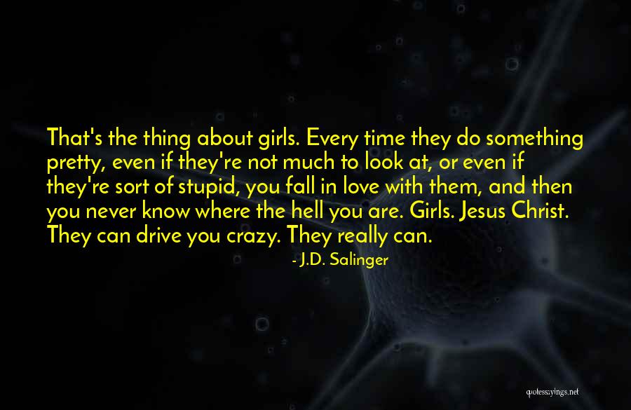Crazy In Love With You Quotes By J.D. Salinger Crazy In Love With You Quotes By J.D. Salinger