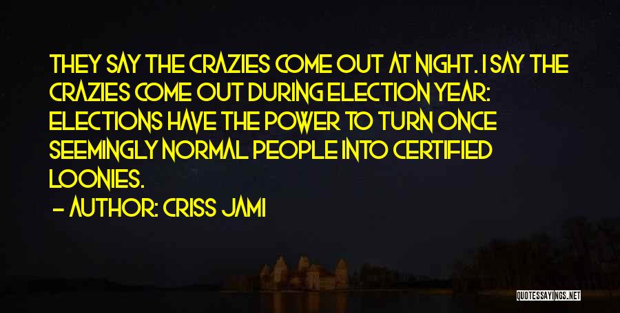 Crazy Insane Funny Quotes By Criss Jami