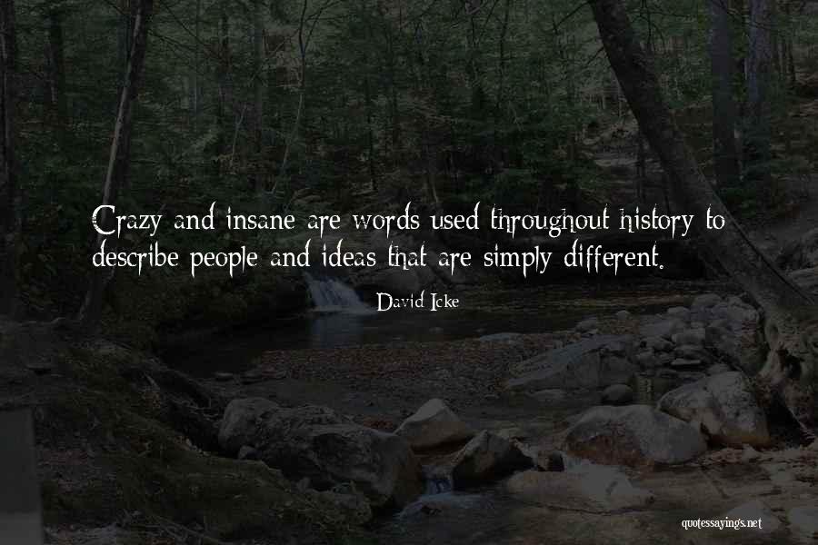 Crazy Insane Quotes By David Icke Crazy Insane Quotes By David Icke