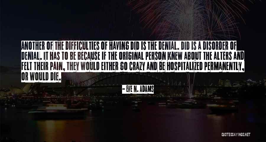 Crazy Insane Quotes By Eve N. Adams Crazy Insane Quotes By Eve N. Adams