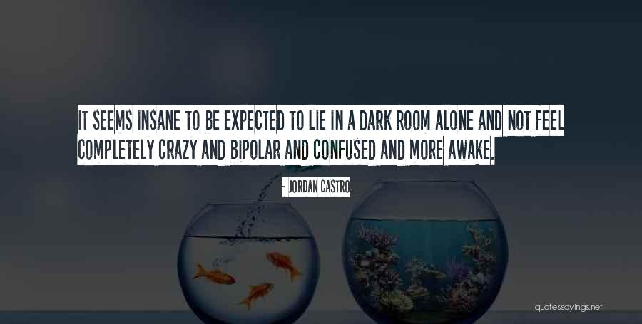 Crazy Insane Quotes By Jordan Castro Crazy Insane Quotes By Jordan Castro