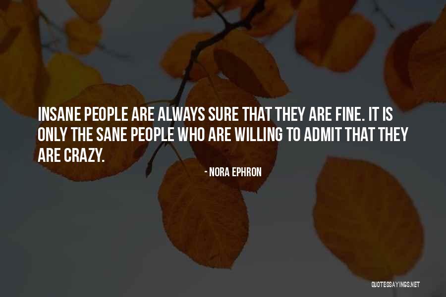 Crazy Insane Quotes By Nora Ephron Crazy Insane Quotes By Nora Ephron