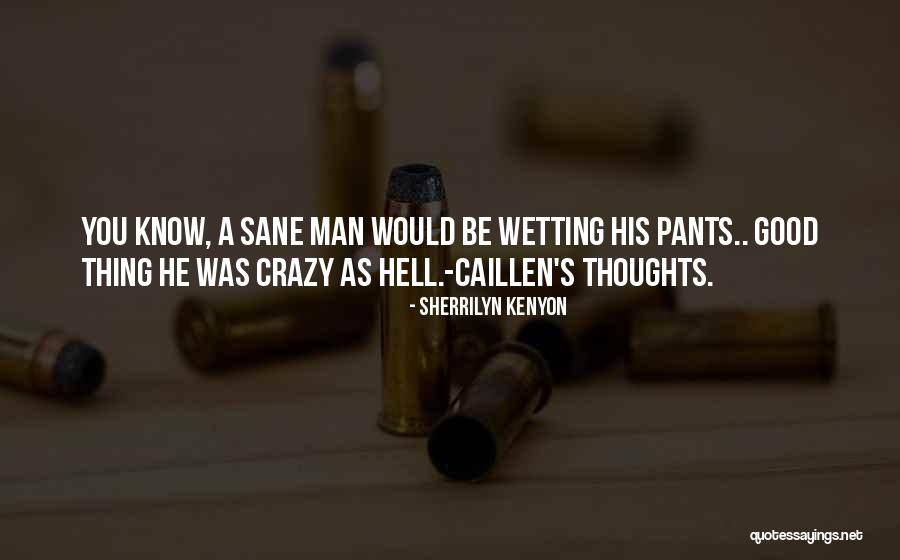 Crazy Insane Quotes By Sherrilyn Kenyon Crazy Insane Quotes By Sherrilyn Kenyon