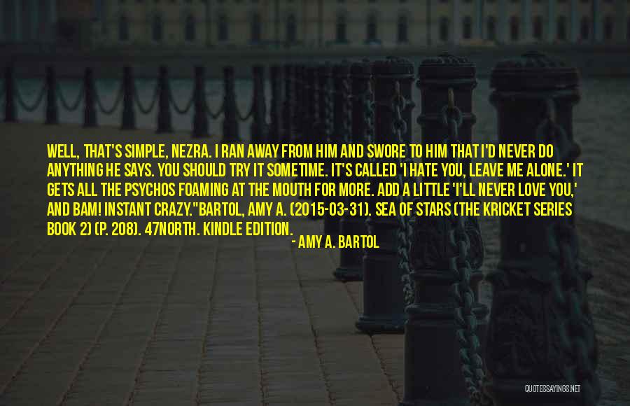 Crazy Little Thing Called Love Quotes By Amy A. Bartol Crazy Little Thing Called Love Quotes By Amy A. Bartol