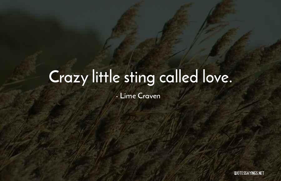 Crazy Little Thing Called Love Quotes By Lime Craven