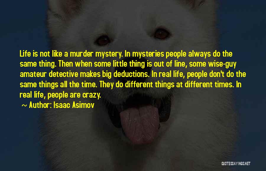 Crazy Little Thing Quotes By Isaac Asimov