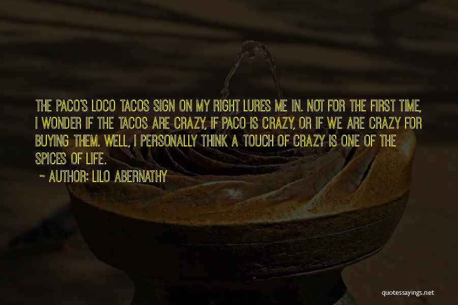 Crazy Loco Quotes By Lilo Abernathy
