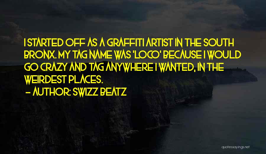 Crazy Loco Quotes By Swizz Beatz