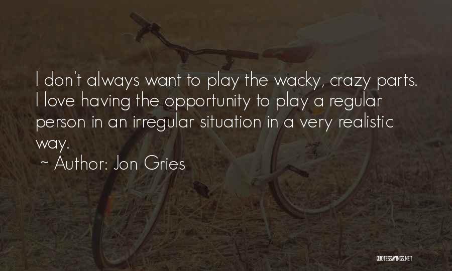 Crazy Love Quotes By Jon Gries