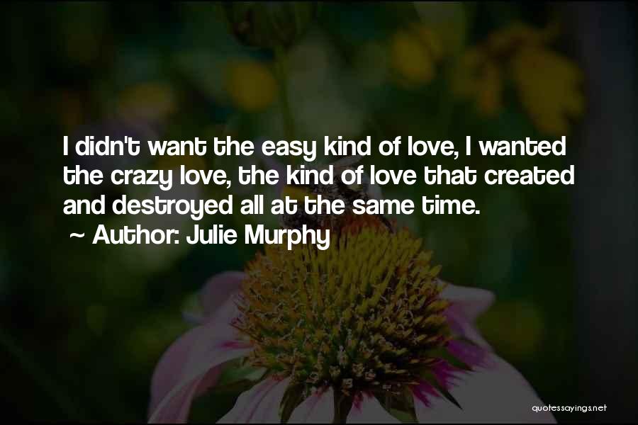 Crazy Love Quotes By Julie Murphy