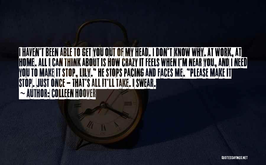 Crazy Make You Think Quotes By Colleen Hoover