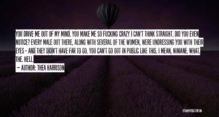 Crazy Make You Think Quotes By Thea Harrison