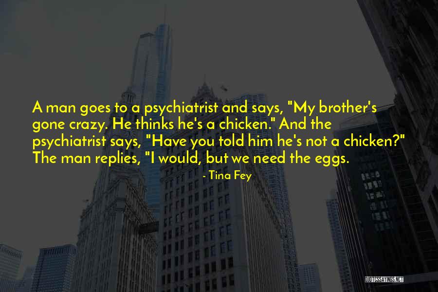 Crazy Man Quotes By Tina Fey