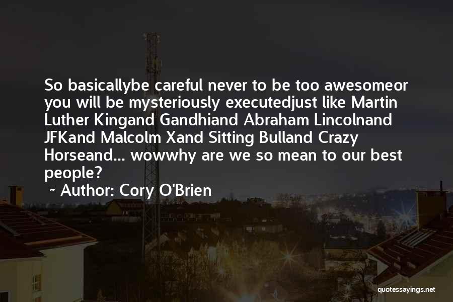 Crazy Mean Quotes By Cory O'Brien