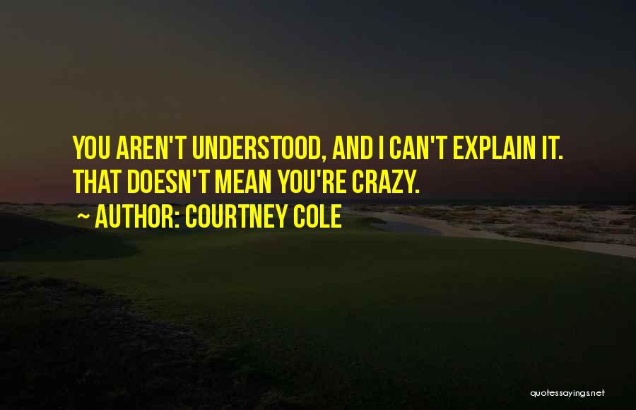 Crazy Mean Quotes By Courtney Cole