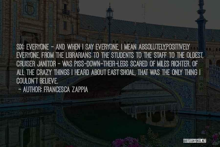 Crazy Mean Quotes By Francesca Zappia