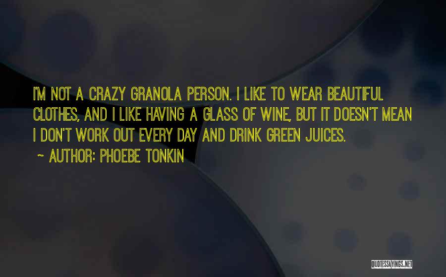 Crazy Mean Quotes By Phoebe Tonkin